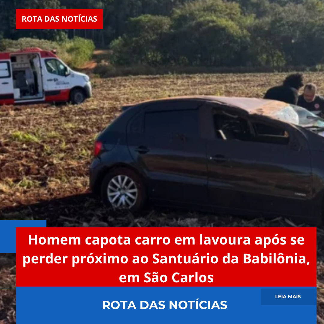 Homem capota carro em lavoura após se perder próximo ao Santuário da Babilônia, em São Carlos