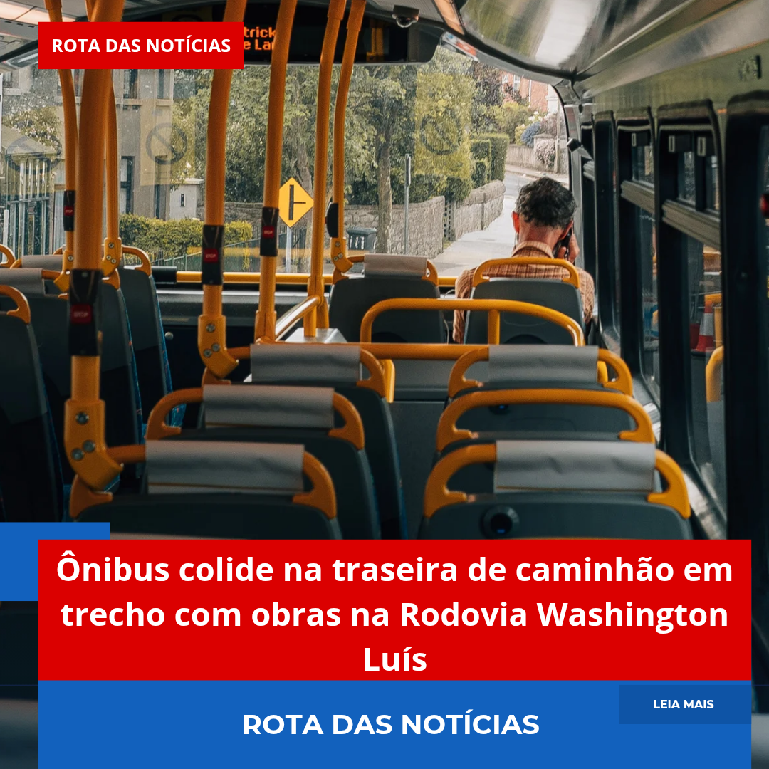 Ônibus colide na traseira de caminhão em trecho com obras na Rodovia Washington Luís