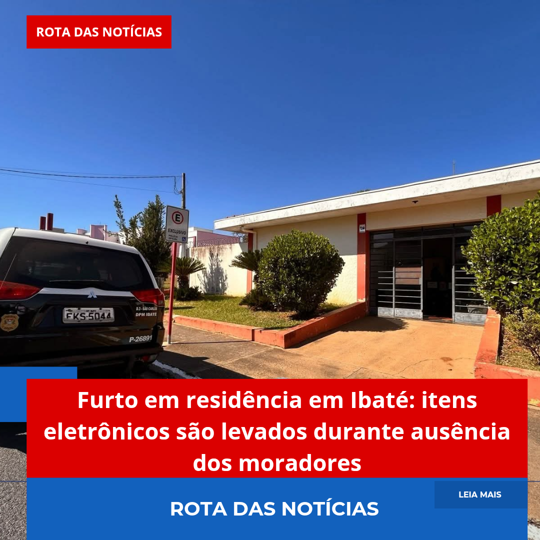 Furto em residência em Ibaté: itens eletrônicos são levados durante ausência dos moradores