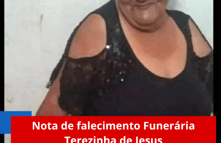 Nota de falecimento Funerária Terezinha de Jesus
