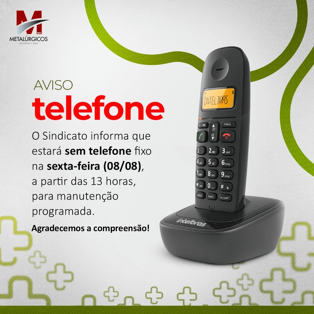 Sindicato dos Metalúrgicos de São Carlos e Ibaté terá interrupção no atendimento telefônico nesta sexta-feira (08)