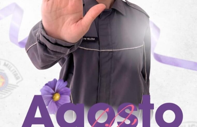 Polícia Militar reforça campanha “Agosto Lilás” de combate à violência contra a mulher