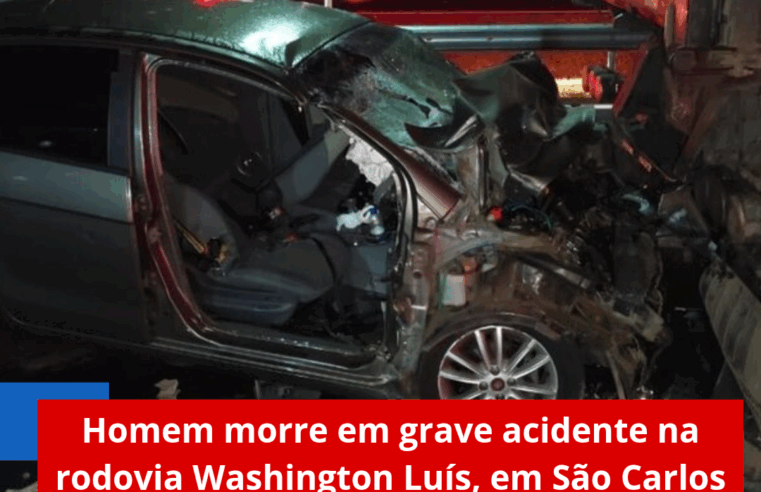 Homem morre em grave acidente na rodovia Washington Luís, em São Carlos