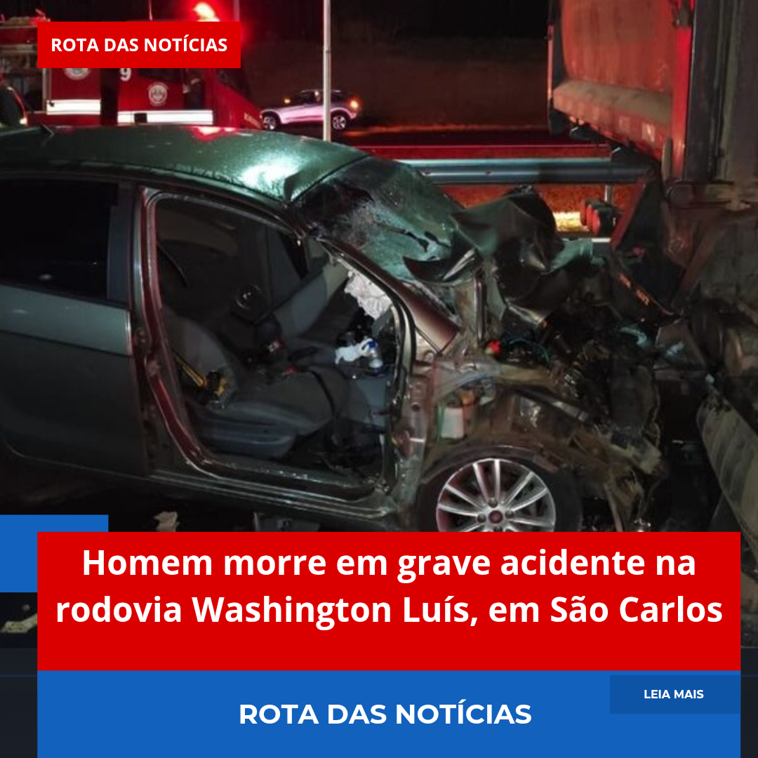 Homem morre em grave acidente na rodovia Washington Luís, em São Carlos