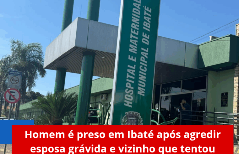 Homem é preso em Ibaté após agredir esposa grávida e vizinho que tentou defender a vítima
