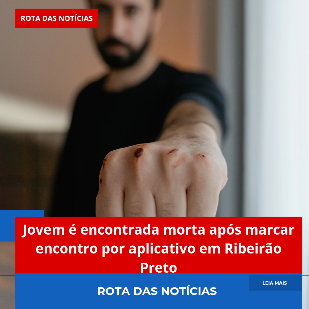 Jovem é encontrada morta após marcar encontro por aplicativo em Ribeirão Preto