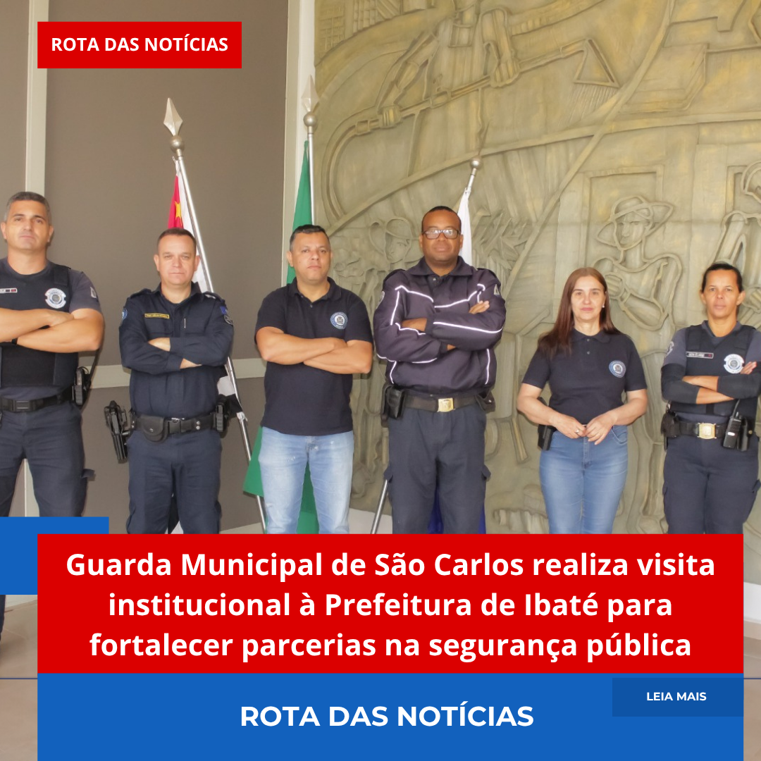 Guarda Municipal de São Carlos realiza visita institucional à Prefeitura de Ibaté para fortalecer parcerias na segurança pública