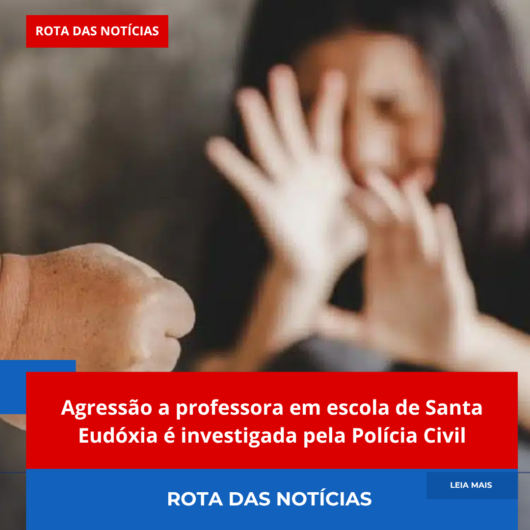 Agressão a professora em escola de Santa Eudóxia é investigada pela Polícia Civil