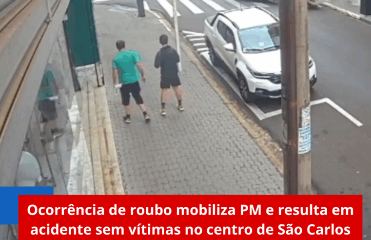 Ocorrência de roubo mobiliza PM e resulta em acidente sem vítimas no centro de São Carlos