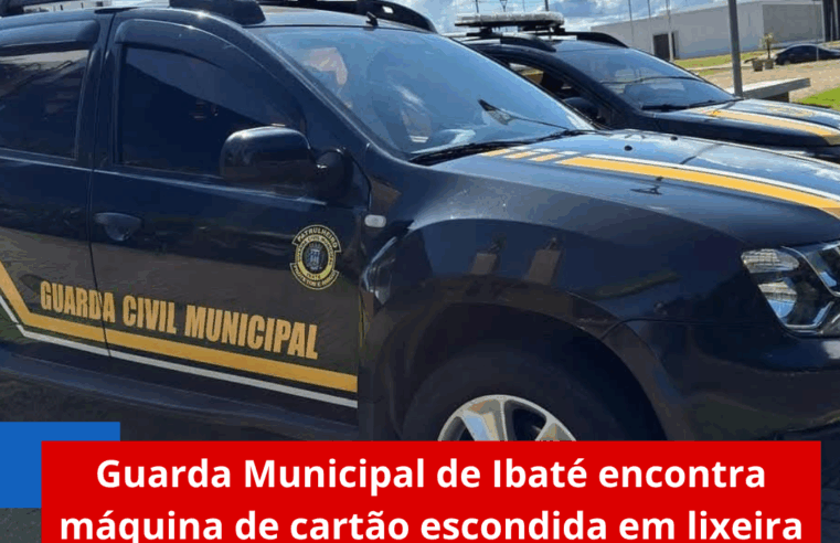 Guarda Municipal de Ibaté encontra máquina de cartão escondida em lixeira