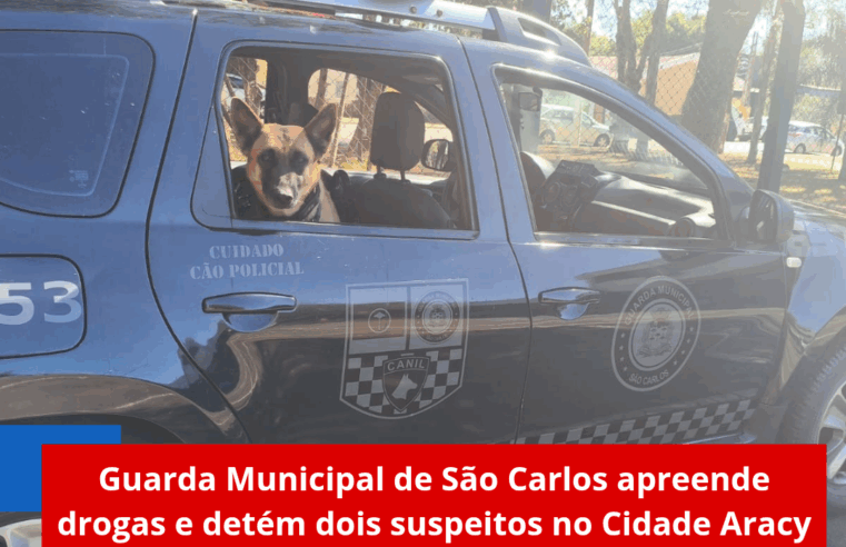 Guarda Municipal de São Carlos apreende drogas e detém dois suspeitos no Cidade Aracy