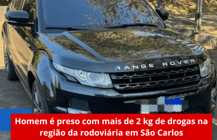 Homem é preso com mais de 2 kg de drogas na região da rodoviária em São Carlos