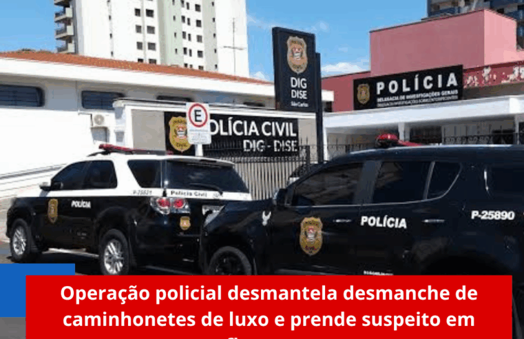 Operação policial desmantela desmanche de caminhonetes de luxo e prende suspeito em flagrante
