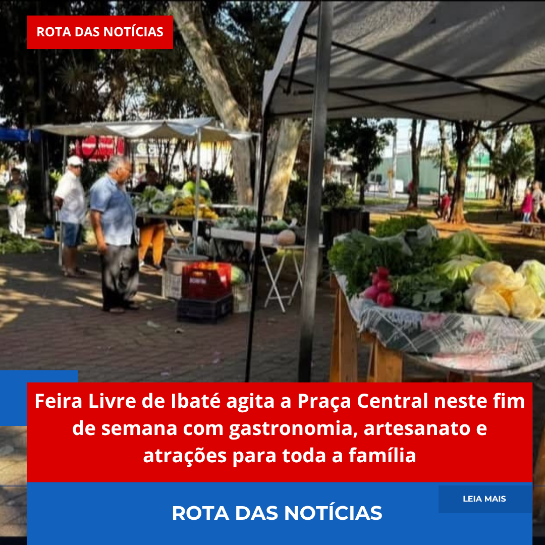 Feira Livre de Ibaté agita a Praça Central neste fim de semana com gastronomia, artesanato e atrações para toda a família