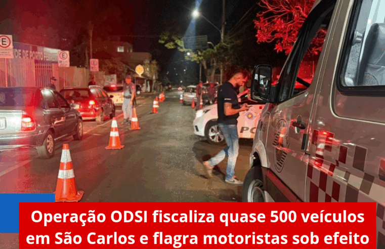 Operação ODSI fiscaliza quase 500 veículos em São Carlos e flagra motoristas sob efeito de álcool