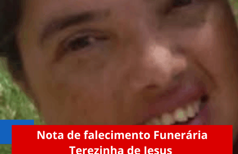 Nota de falecimento Funerária Terezinha de Jesus