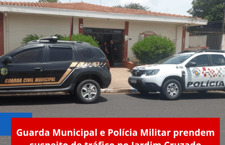 Guarda Municipal e Polícia Militar prendem suspeito de tráfico no Jardim Cruzado