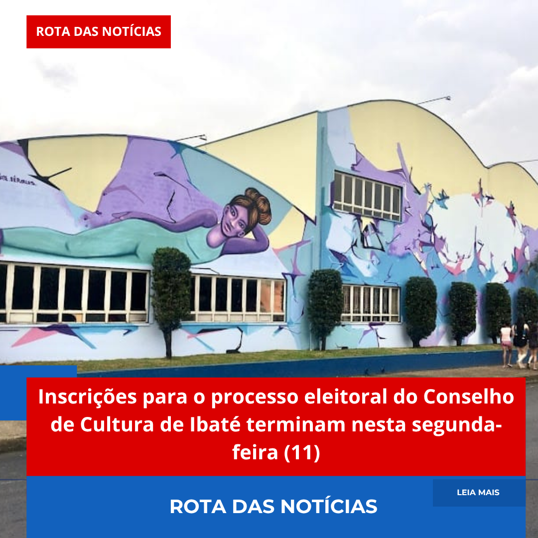 Inscrições para o processo eleitoral do Conselho de Cultura de Ibaté terminam nesta segunda-feira (11)