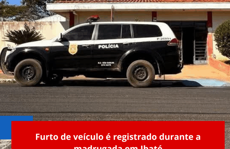 Furto de veículo é registrado durante a madrugada em Ibaté