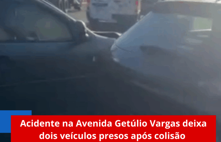 Acidente na Avenida Getúlio Vargas deixa dois veículos presos após colisão