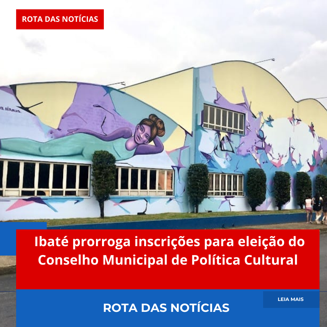 Ibaté prorroga inscrições para eleição do Conselho Municipal de Política Cultural
