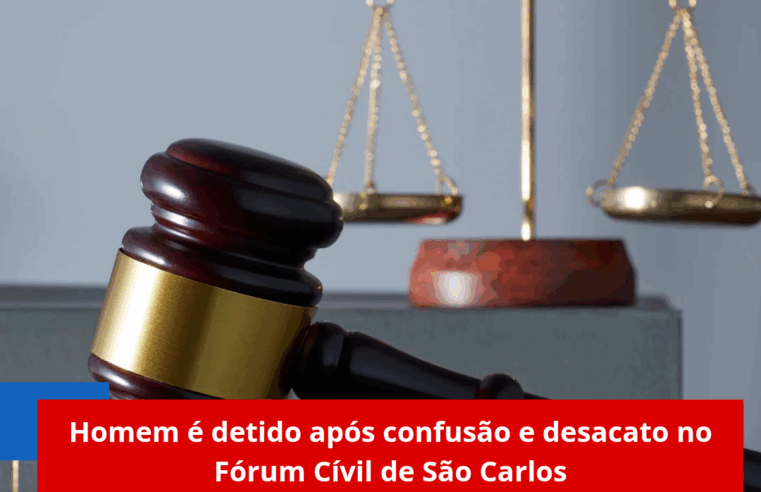 Homem é detido após confusão e desacato no Fórum Cívil de São Carlos