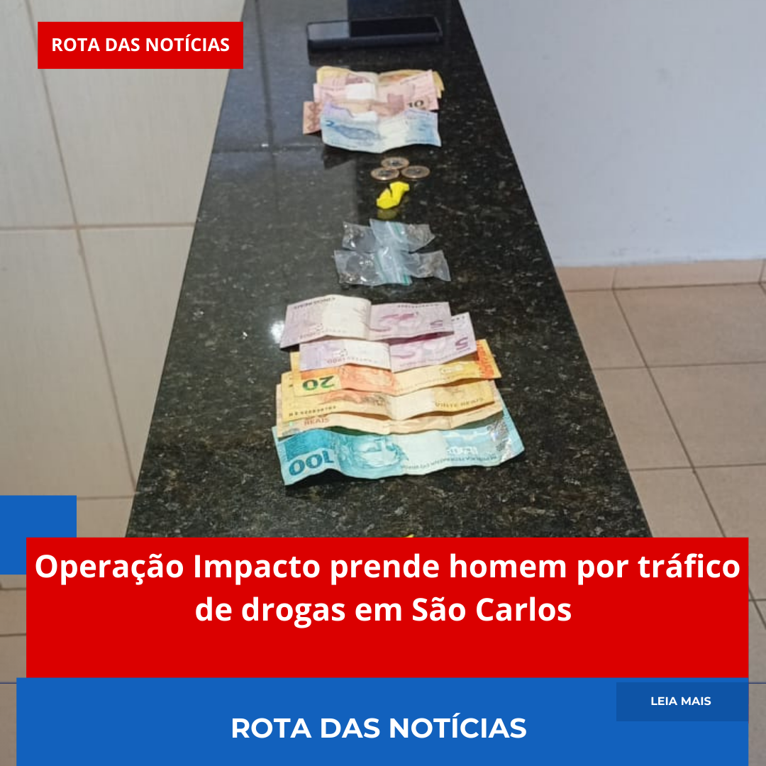Operação Impacto prende homem por tráfico de drogas em São Carlos