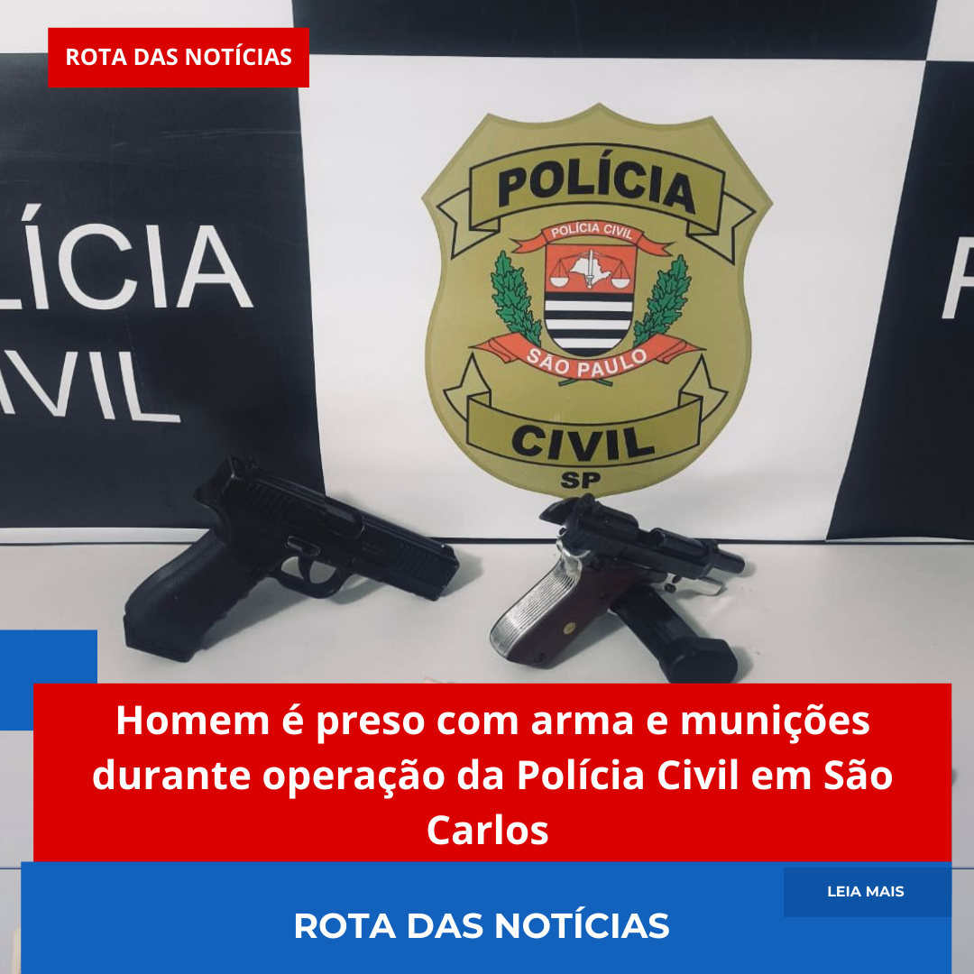 Homem é preso com arma e munições durante operação da Polícia Civil em São Carlos