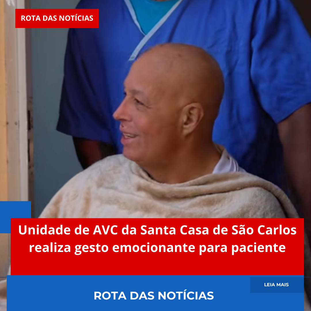Unidade de AVC da Santa Casa de São Carlos realiza gesto emocionante para paciente