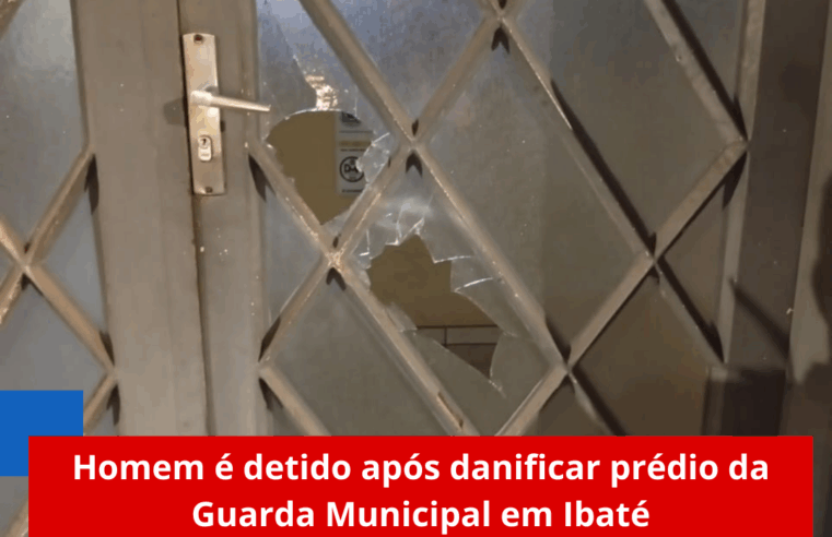 Homem é detido após danificar prédio da Guarda Municipal em Ibaté