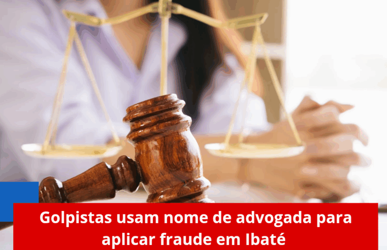 Golpistas usam nome de advogada para aplicar fraude em Ibaté