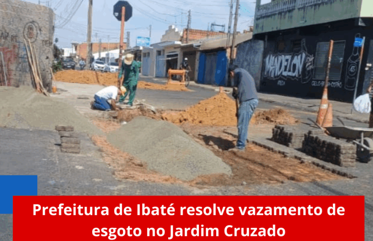 Prefeitura de Ibaté resolve vazamento de esgoto no Jardim Cruzado