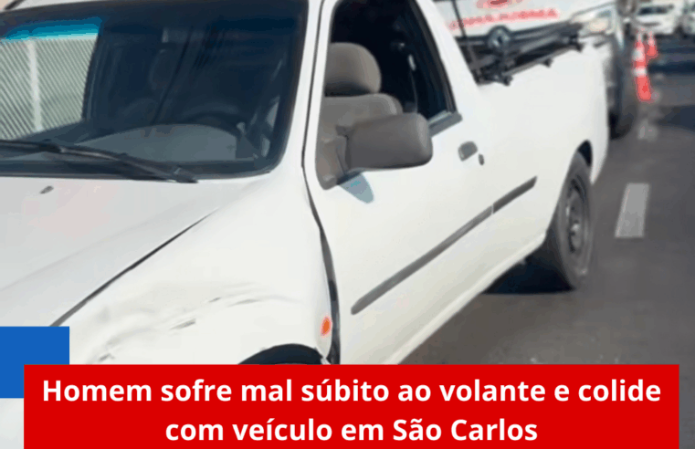 Homem sofre mal súbito ao volante e colide com veículo em São Carlos