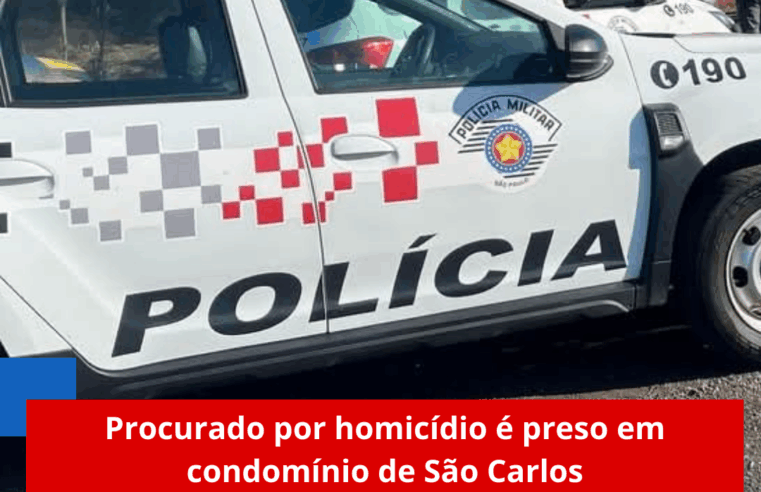 Procurado por homicídio é preso em condomínio de São Carlos