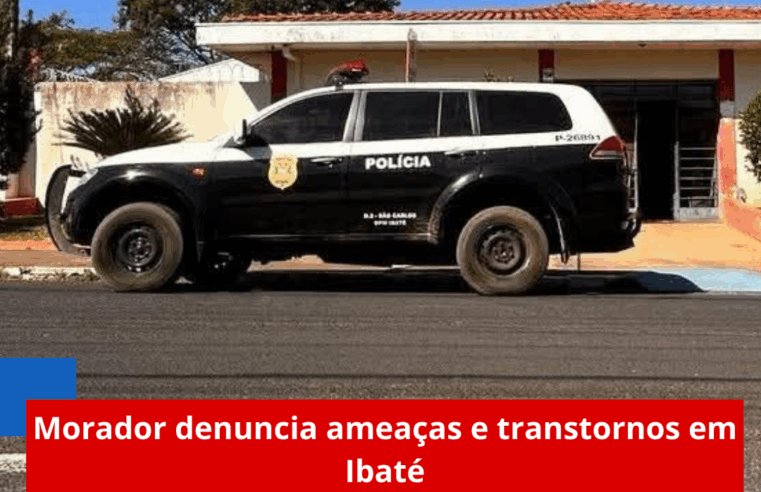 Morador denuncia ameaças e transtornos em Ibaté