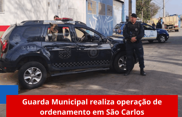 Guarda Municipal realiza operação de ordenamento em São Carlos