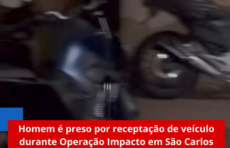 Homem é preso por receptação de veículo durante Operação Impacto em São Carlos