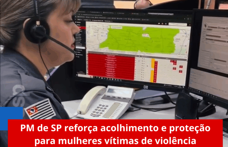 PM de SP reforça acolhimento e proteção para mulheres vítimas de violência