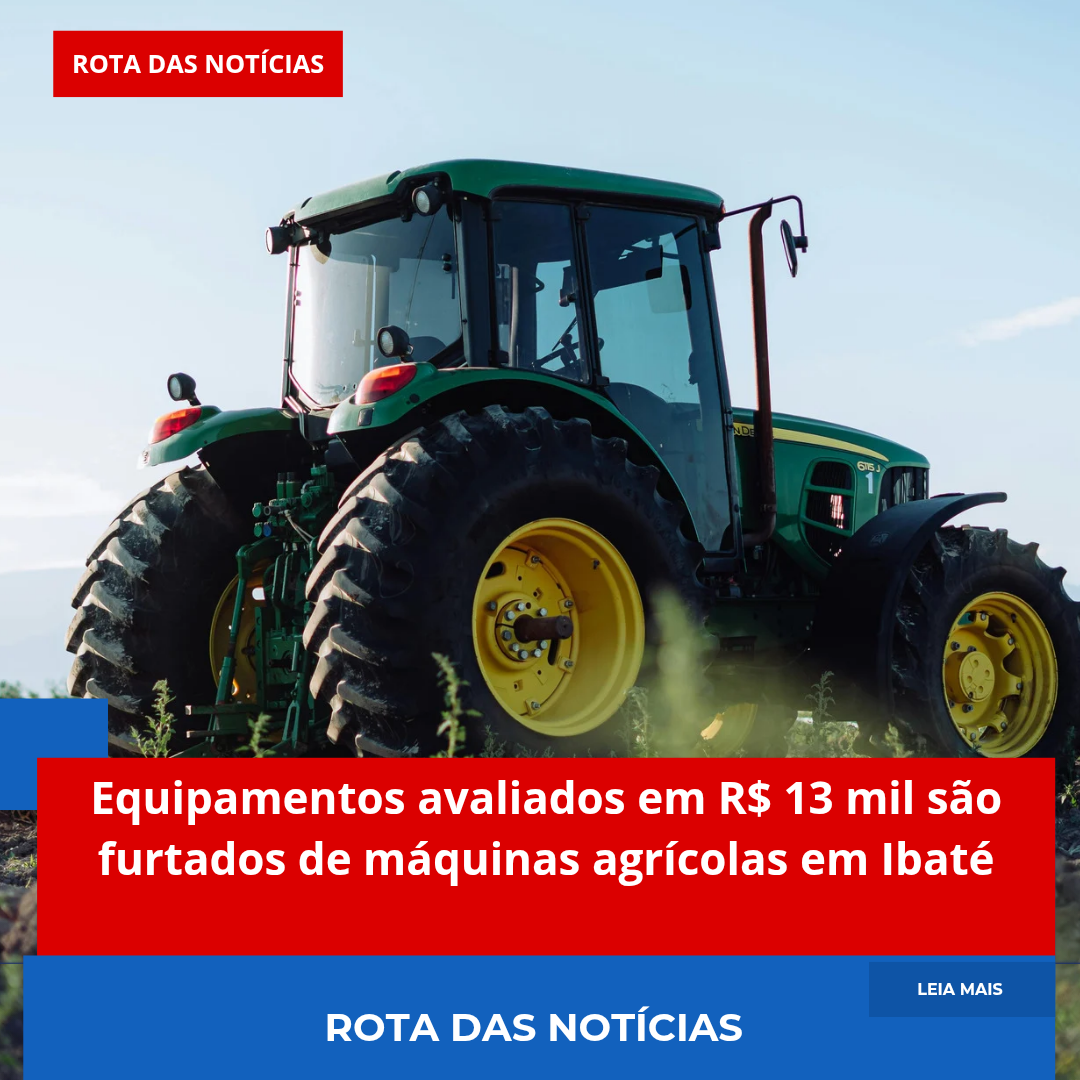 Equipamentos avaliados em R$ 13 mil são furtados de máquinas agrícolas em Ibaté