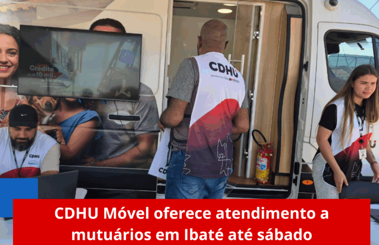 CDHU Móvel oferece atendimento a mutuários em Ibaté até sábado