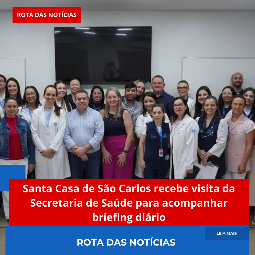 Santa Casa de São Carlos recebe visita da Secretaria de Saúde para acompanhar briefing diário