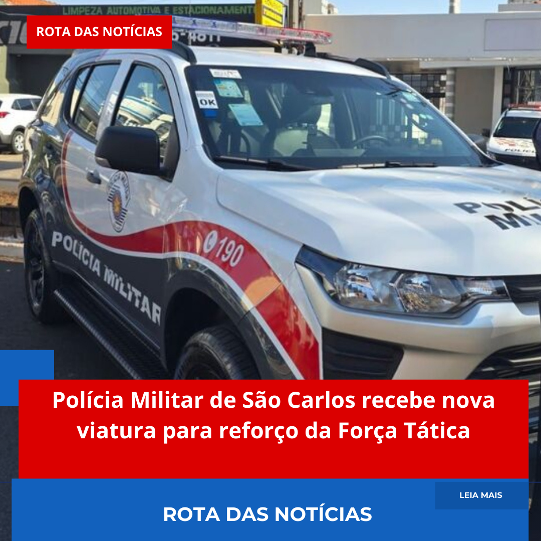 Polícia Militar de São Carlos recebe nova viatura para reforço da Força Tática