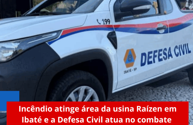 Incêndio atinge área da usina Raízen em Ibaté e a Defesa Civil atua no combate