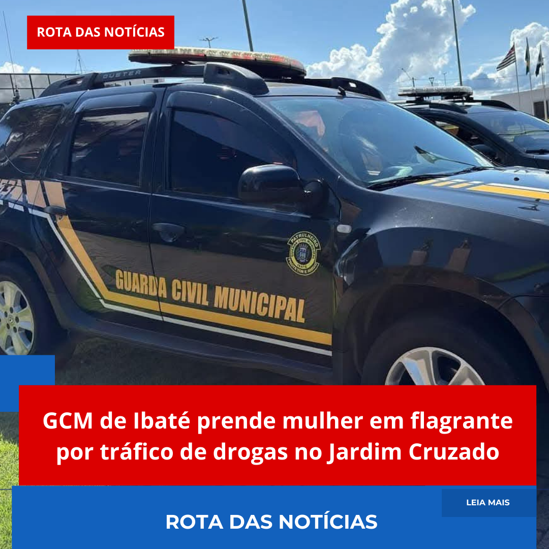 GCM de Ibaté prende mulher em flagrante por tráfico de drogas no Jardim Cruzado