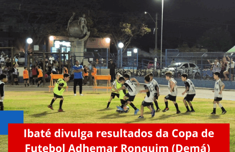 Ibaté divulga resultados da Copa de Futebol Adhemar Ronquim (Demá)