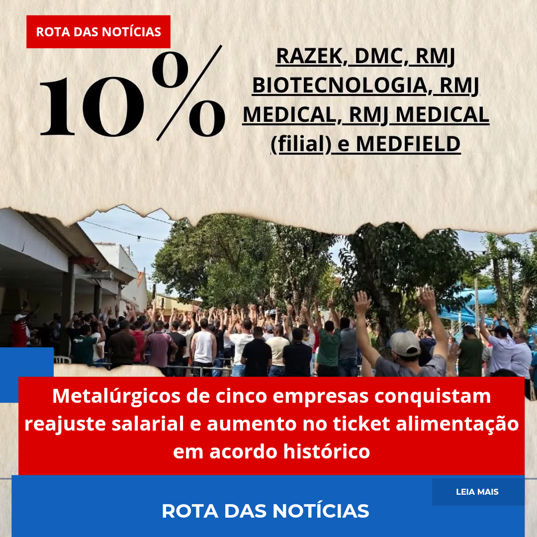 Metalúrgicos de cinco empresas conquistam reajuste salarial e aumento no ticket alimentação em acordo histórico