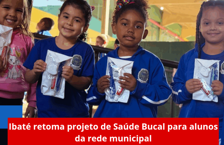 Ibaté retoma projeto de Saúde Bucal para alunos da rede municipal
