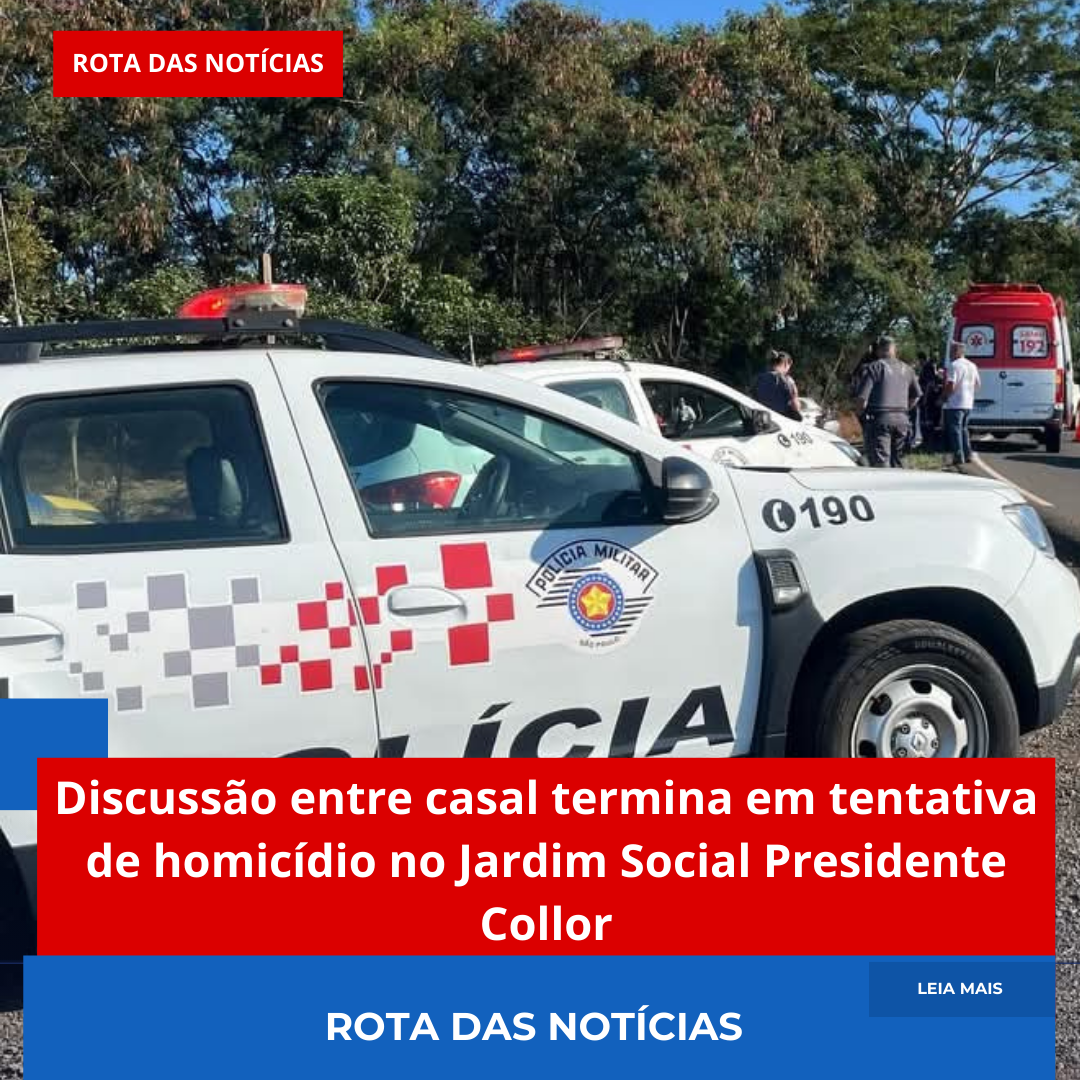 Discussão entre casal termina em tentativa de homicídio no Jardim Social Presidente Collor