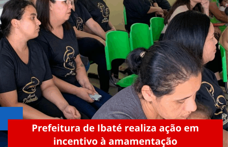 Prefeitura de Ibaté realiza ação em incentivo à amamentação