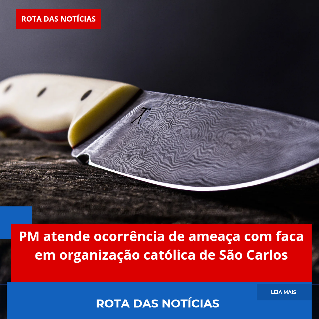 PM atende ocorrência de ameaça com faca em organização católica de São Carlos
